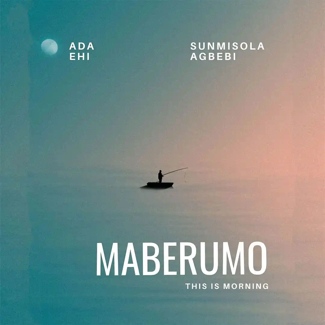 Maberumo (This Is Morning) by Ada Ehi ft. Sunmisola Agbebi
