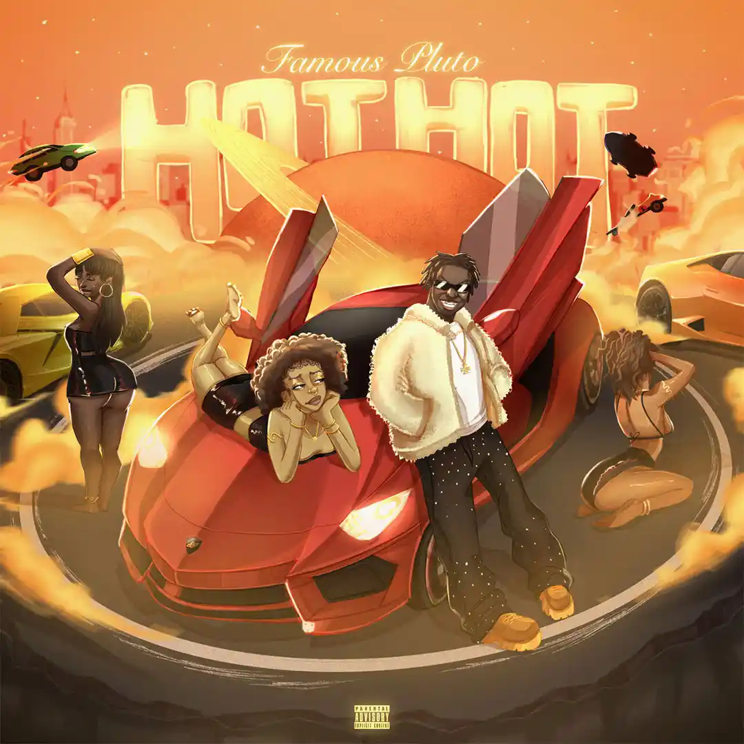 Famous Pluto – Hot Hot Mp3 Download